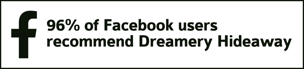 96 percent of Facebook users recommend Dreamery Hideaway.